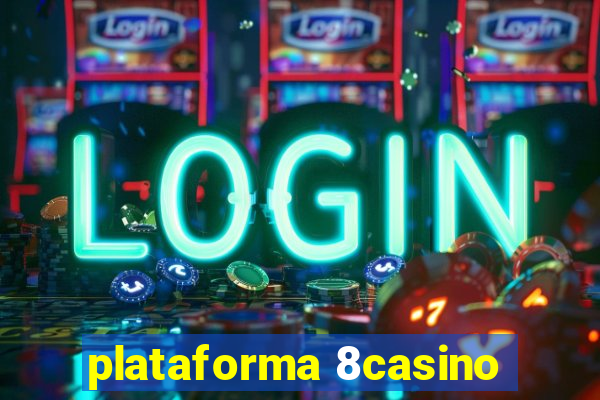 plataforma 8casino